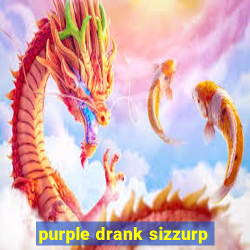 purple drank sizzurp